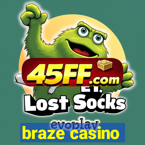 braze casino
